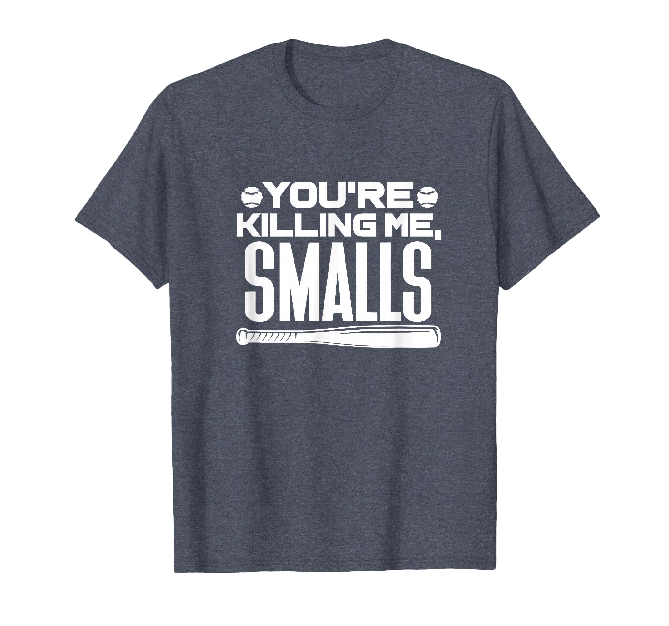 Youre Killing Me Smalls Baseball Player T-Shirt - Minimalist Print Unisex - T-Shirt, Sweatshirt, Hoodie
