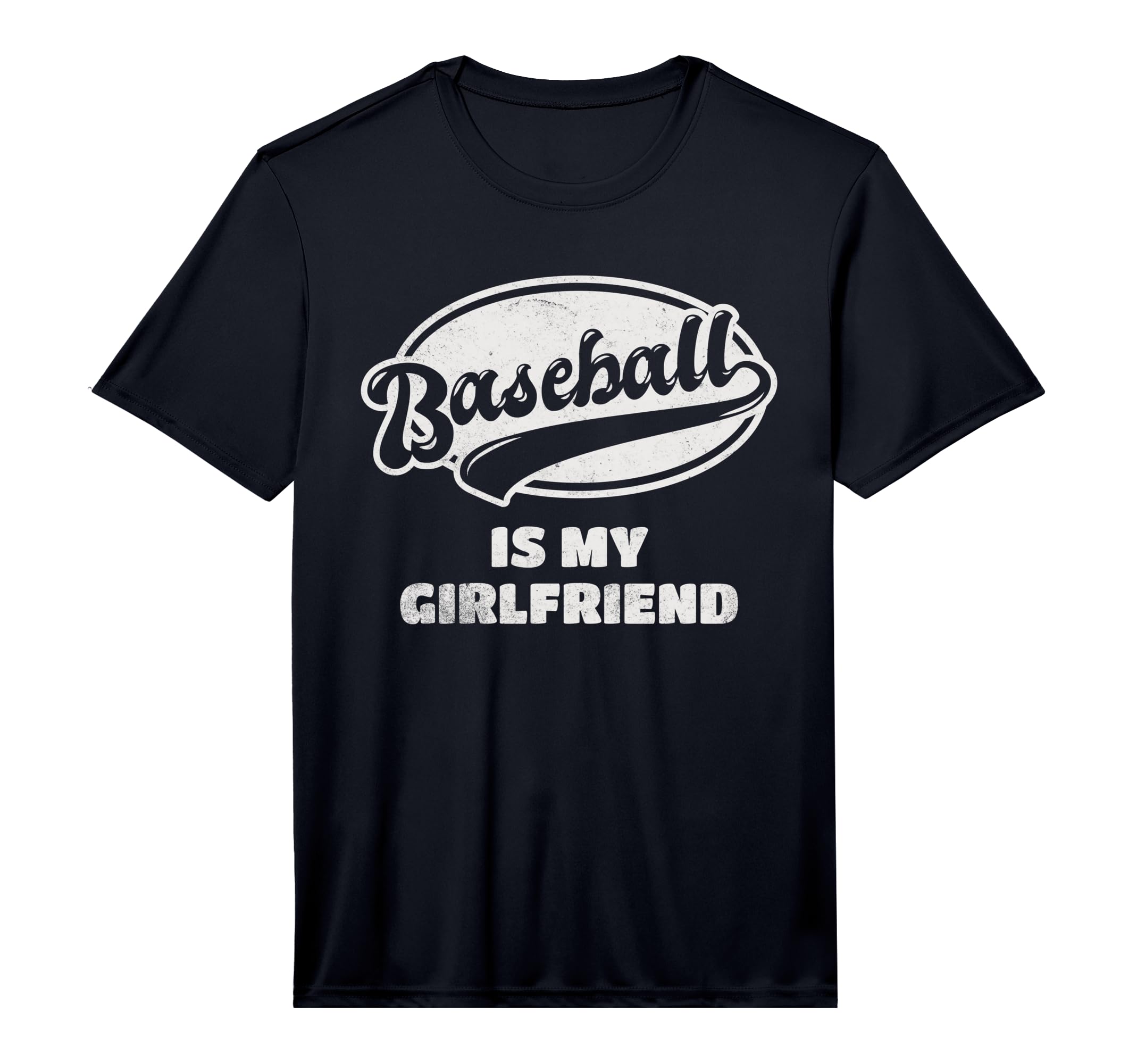 Baseball Is My Girlfriend Performance T-Shirt - Casual Everyday Wear Unisex - T-Shirt, Sweatshirt, Hoodie