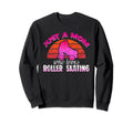 Just Mom Who Loves Roller Skating Sweatshirt - Novelty Apparel Unisex - T-Shirt, Sweatshirt, Hoodie