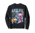 Axolotl 80S Funny Axolotl 90S Sweatshirt - Streetwear Style Unisex - T-Shirt, Sweatshirt, Hoodie