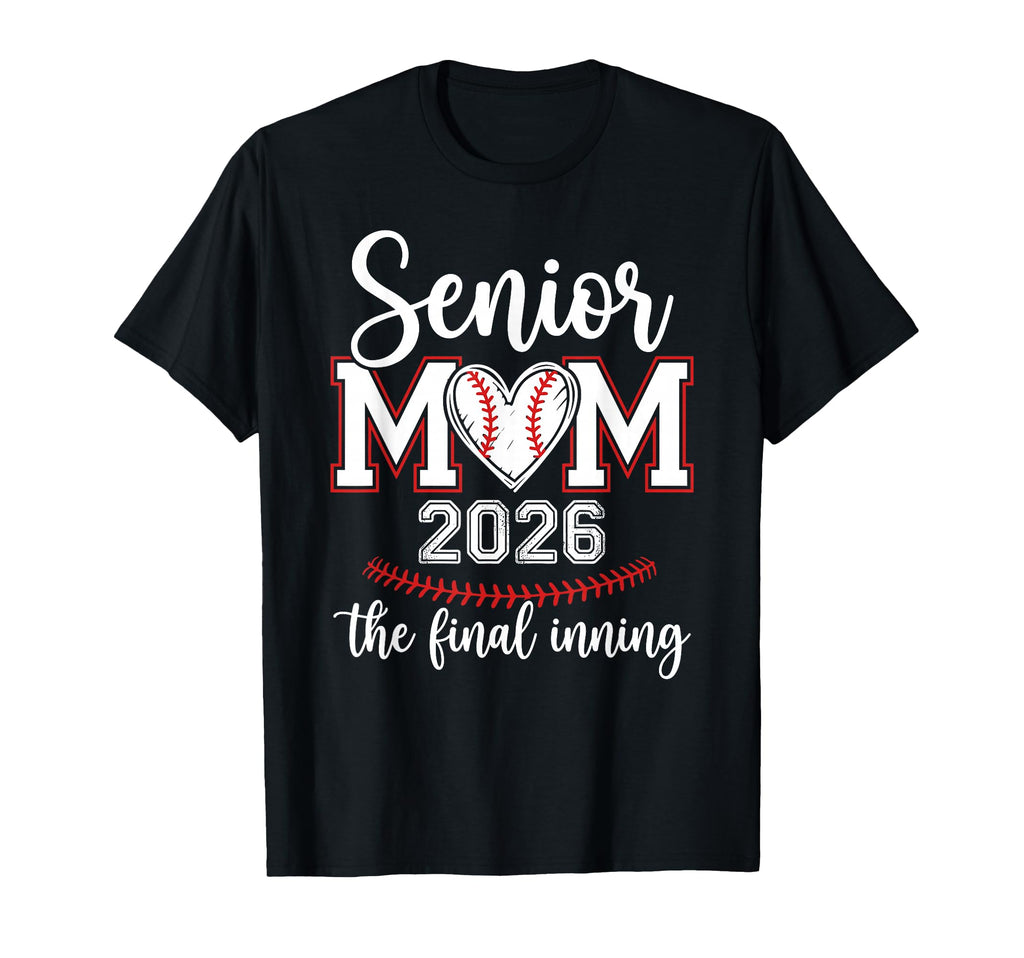Senior Mom 2026 Final Inning Baseball T-Shirt - Novelty Apparel for Adults - T-Shirt, Sweatshirt, Hoodie