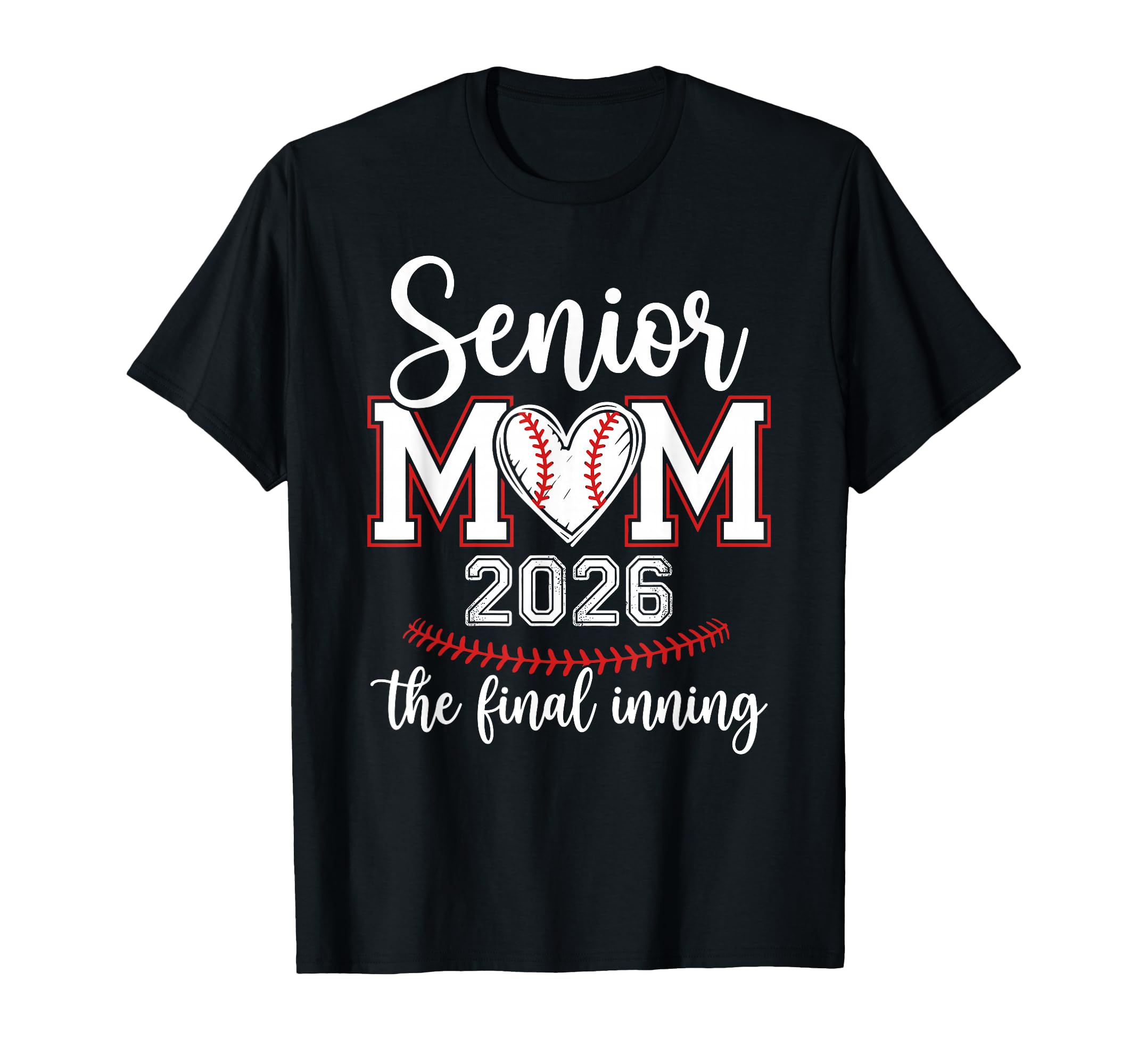 Senior Mom 2026 Final Inning Baseball T-Shirt - Novelty Apparel for Adults - T-Shirt, Sweatshirt, Hoodie