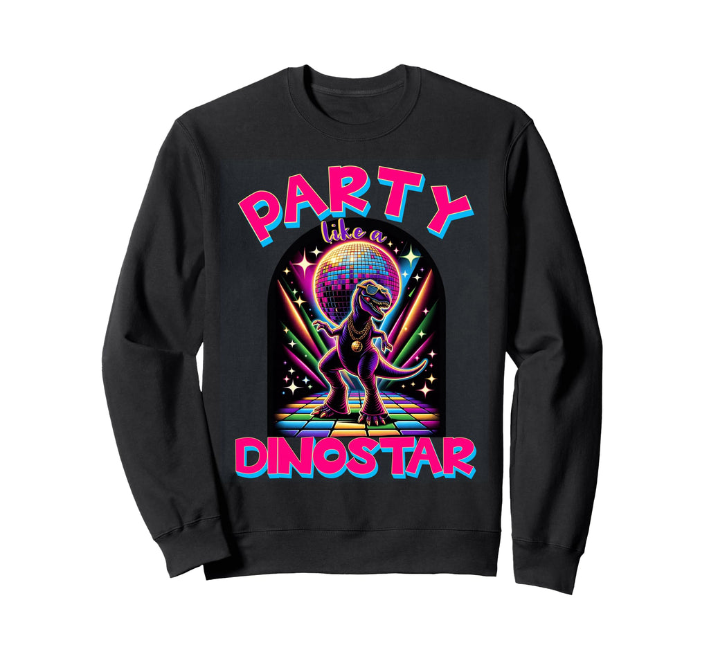 Party Like Dinostar Neon Disco Sweatshirt - Aesthetic Graphic Unisex - T-Shirt, Sweatshirt, Hoodie