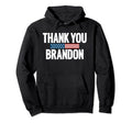 Thank You Brandon American Flag Hoodie - Custom Art Print for Adults - T-Shirt, Sweatshirt, Hoodie