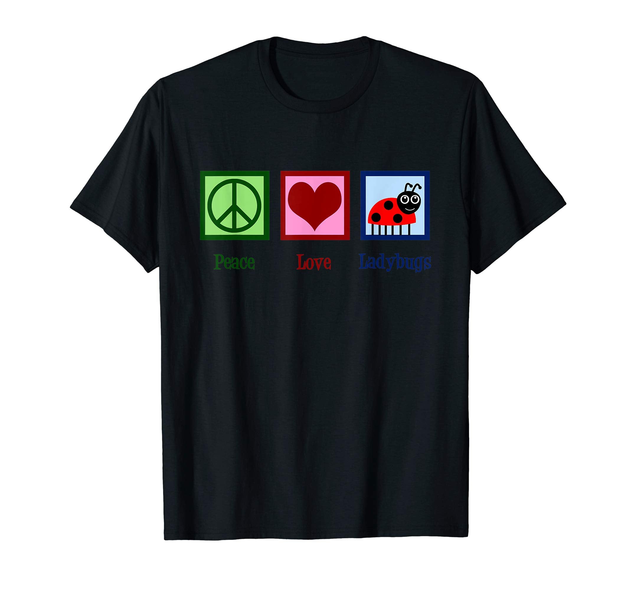 Peace Love Ladybugs T-Shirt - Trendy Graphic Men Women - T-Shirt, Sweatshirt, Hoodie
