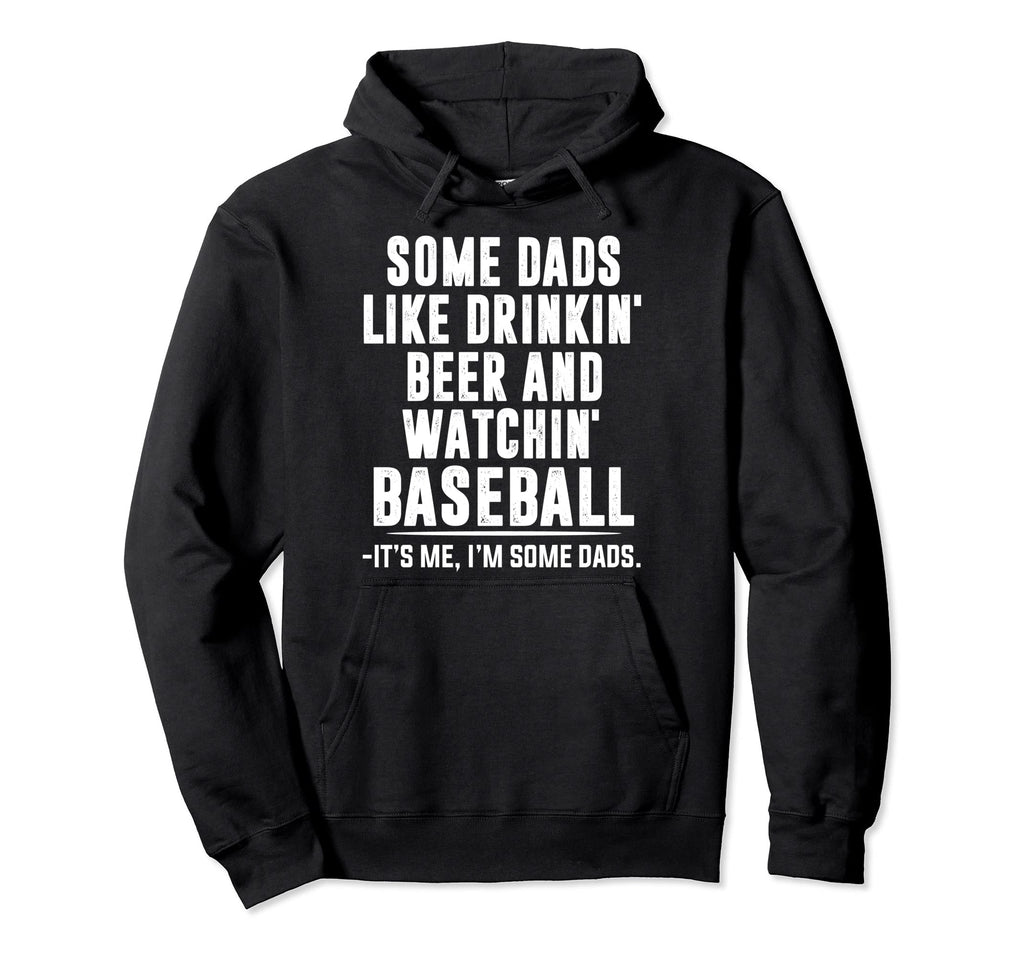 Some Dads Like Drinking Beer And Hoodie - Graphic Print for Adults - T-Shirt, Sweatshirt, Hoodie