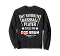 My Favorite Baseball Player Sweatshirt - Fun Novelty Design for Adults - T-Shirt, Sweatshirt, Hoodie