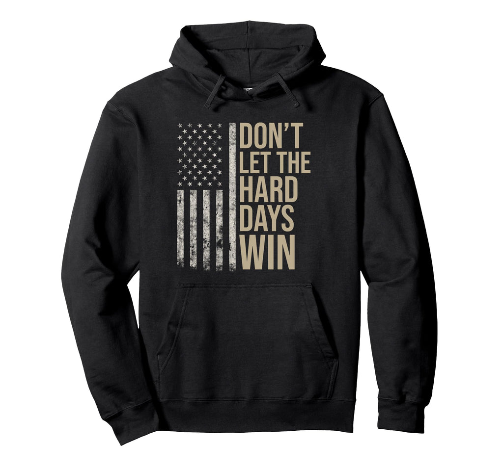 Usa Flag Dont Let Hard Days Win Distressed Hoodie - Unique Graphic Unisex - T-Shirt, Sweatshirt, Hoodie