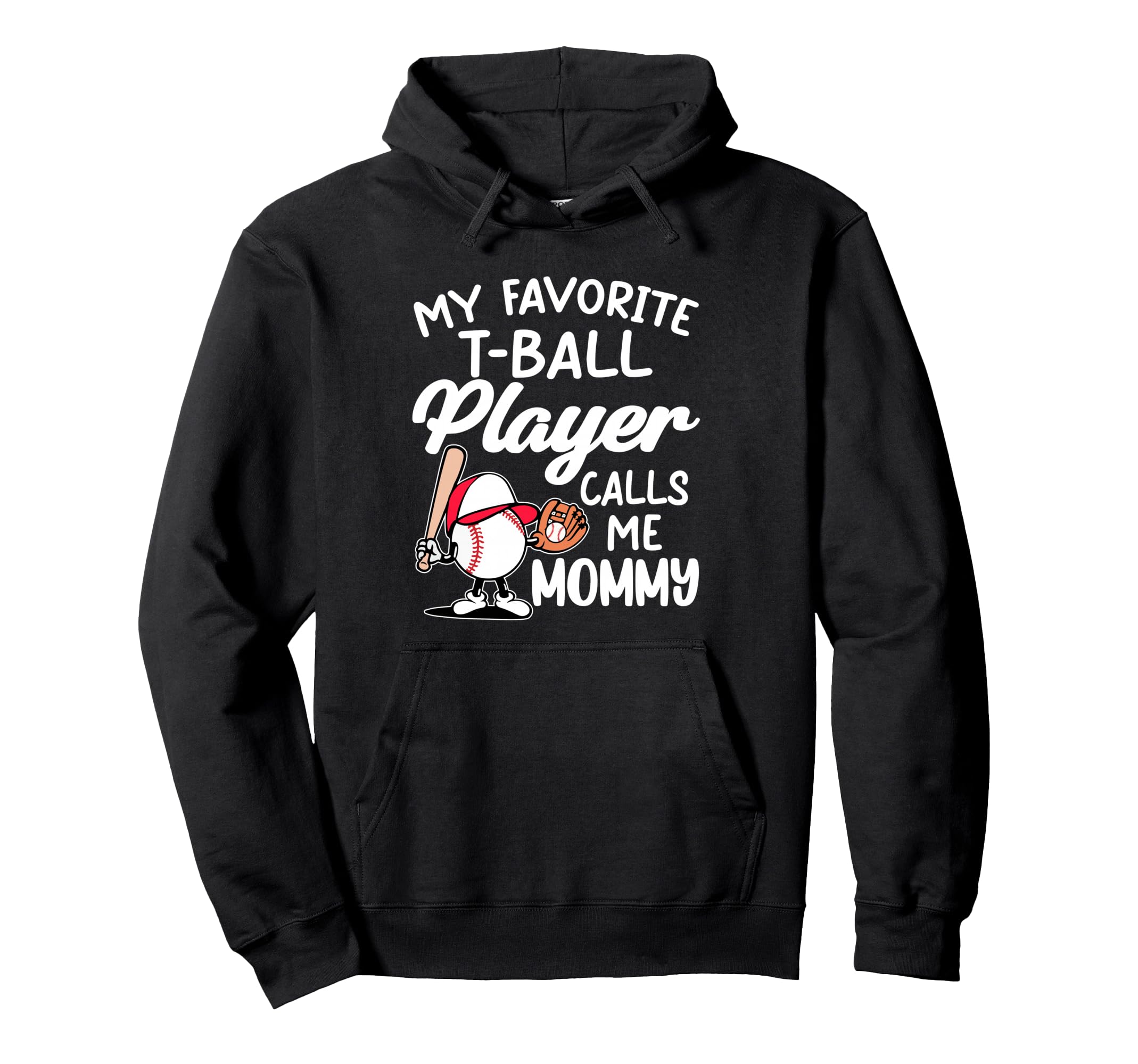 My Favorite T Ball Player Calls Me Hoodie - Aesthetic Graphic Men Women - T-Shirt, Sweatshirt, Hoodie