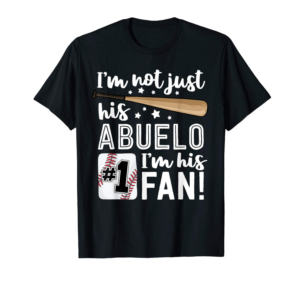 Im Not Just His Abuelo Im His 1 T-Shirt - Casual Everyday Wear for Adults - T-Shirt, Sweatshirt, Hoodie