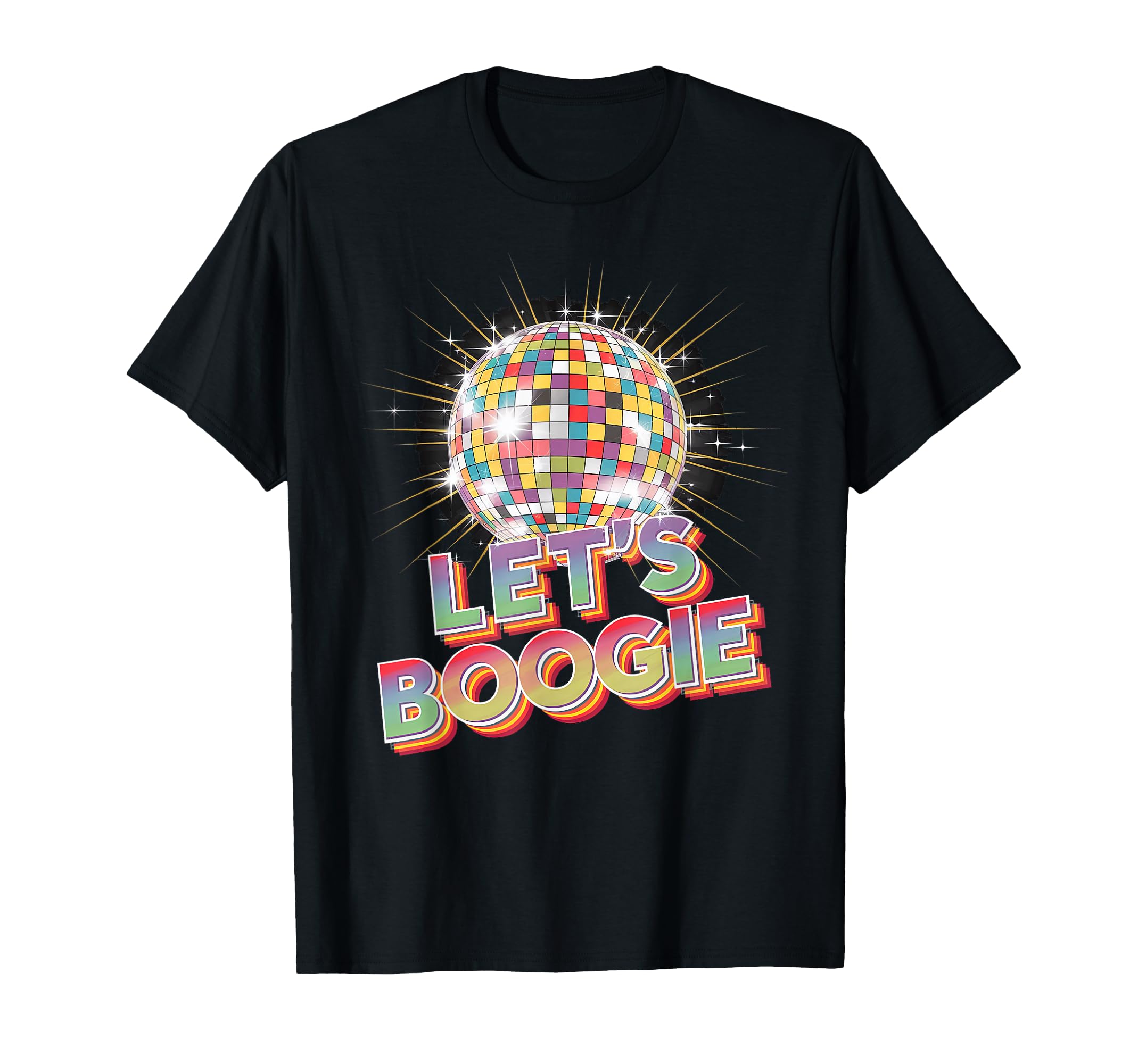 Disco Ball Lets Boogie Fever T-Shirt - Fun Novelty Design Men Women - T-Shirt, Sweatshirt, Hoodie