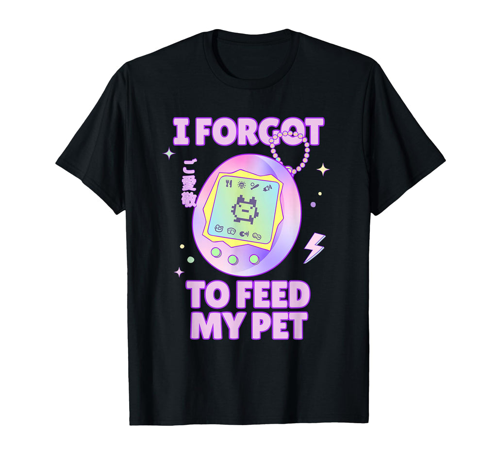 I Forgot To Feed My Pet Virtual T-Shirt - Minimalist Print Men Women - T-Shirt, Sweatshirt, Hoodie