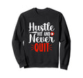 Hustle Hit And Never Quit Baseball Sweatshirt - Novelty Apparel Unisex - T-Shirt, Sweatshirt, Hoodie