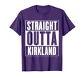 Straight Outta Kirkland T-Shirt - Streetwear Style Unisex - T-Shirt, Sweatshirt, Hoodie