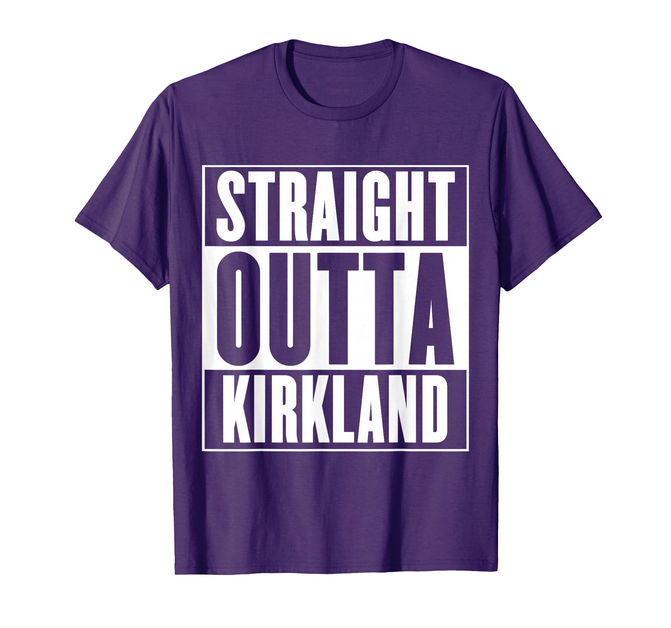 Straight Outta Kirkland T-Shirt - Streetwear Style Unisex - T-Shirt, Sweatshirt, Hoodie