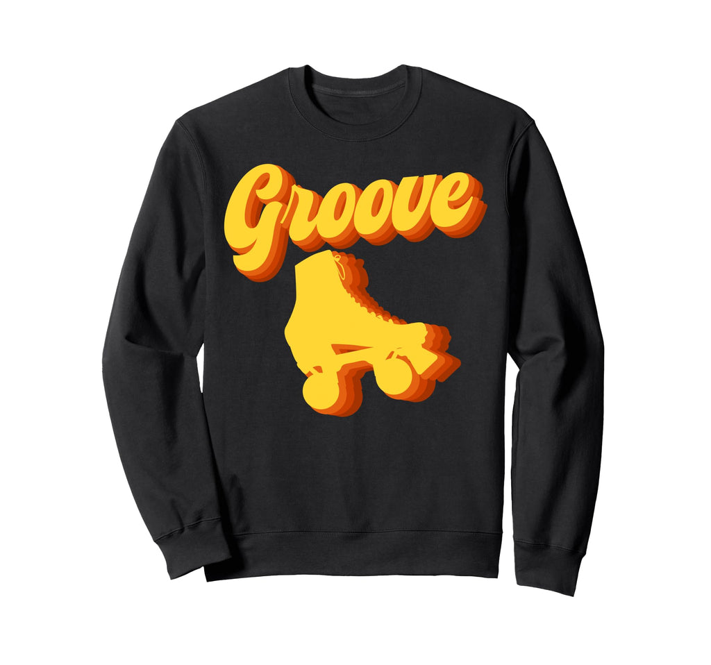 Roller Skating Skate 1970S Groove Sweatshirt - Fun Novelty Design Men Women - T-Shirt, Sweatshirt, Hoodie