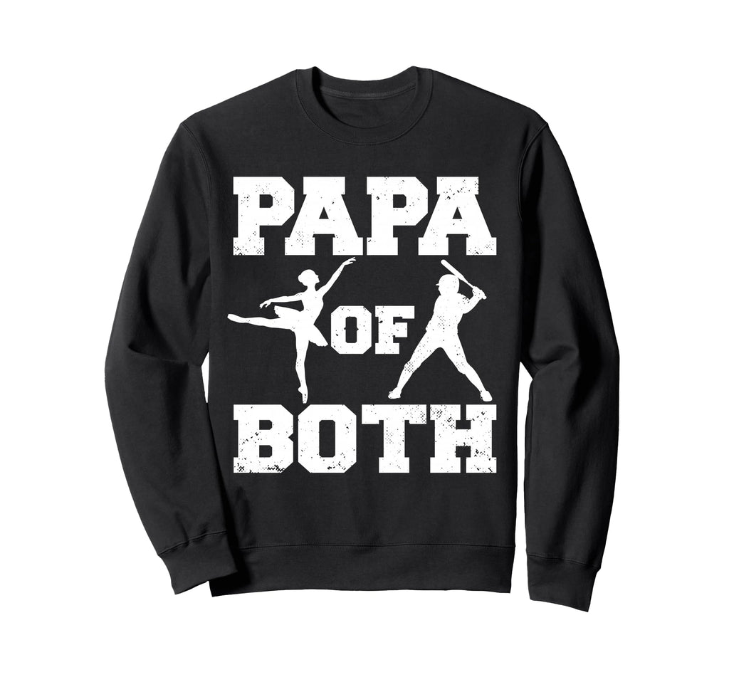 Papa Both Ballet Baseball Funny Dance Sweatshirt - Unique Graphic Unisex - T-Shirt, Sweatshirt, Hoodie