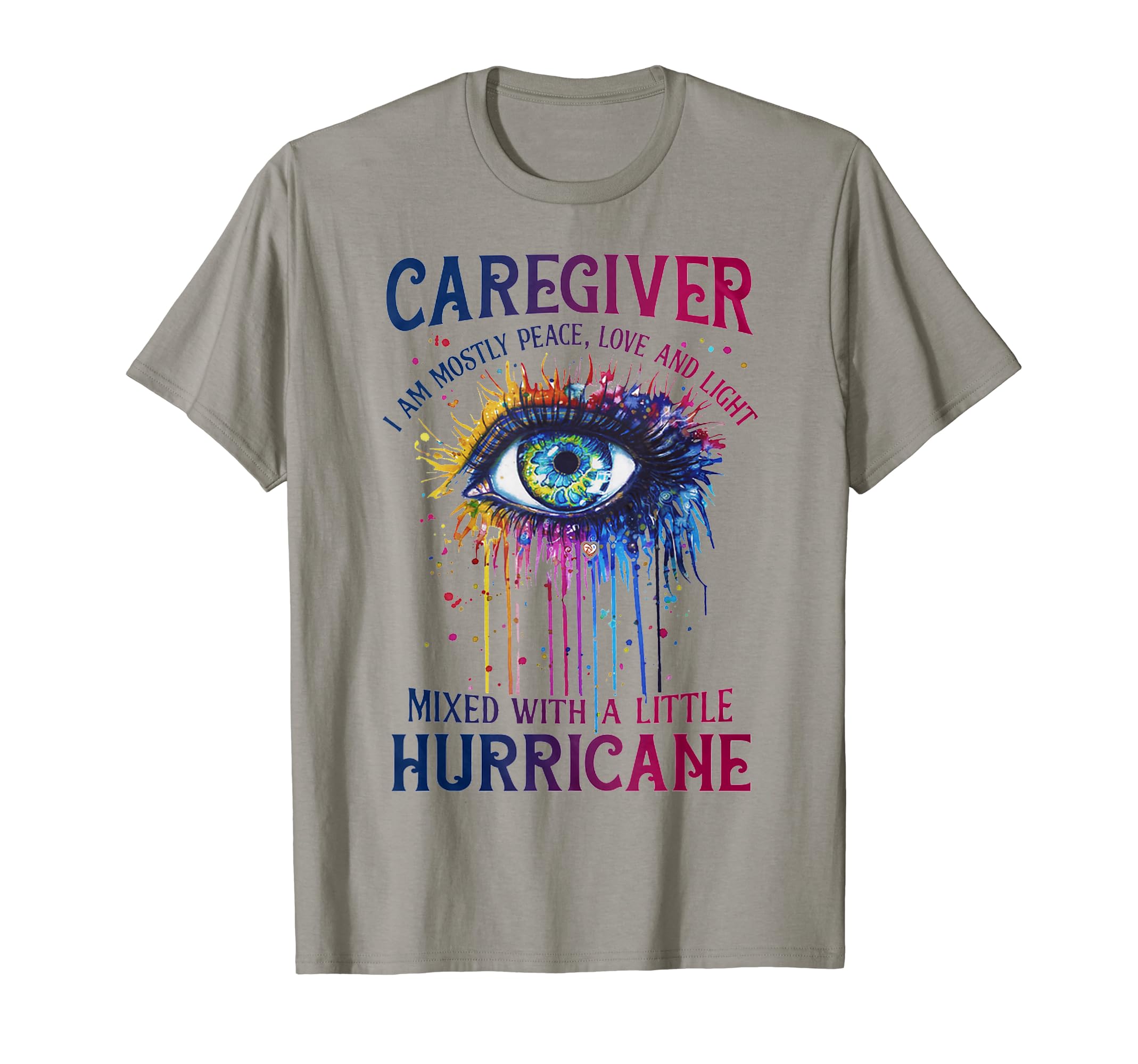 Caregiver I Am Mostly Peace Love And T-Shirt - Graphic Print for Adults - T-Shirt, Sweatshirt, Hoodie