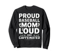 Baseball Mom And Funny Mom Life Sweatshirt - Aesthetic Graphic Men Women - T-Shirt, Sweatshirt, Hoodie