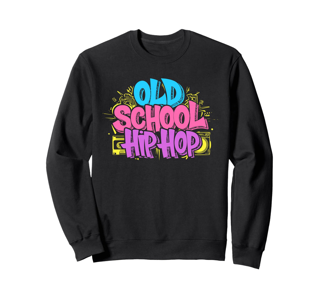 Old School Hip Hop 80S 90S Graffiti Sweatshirt - Unique Graphic for Adults - T-Shirt, Sweatshirt, Hoodie