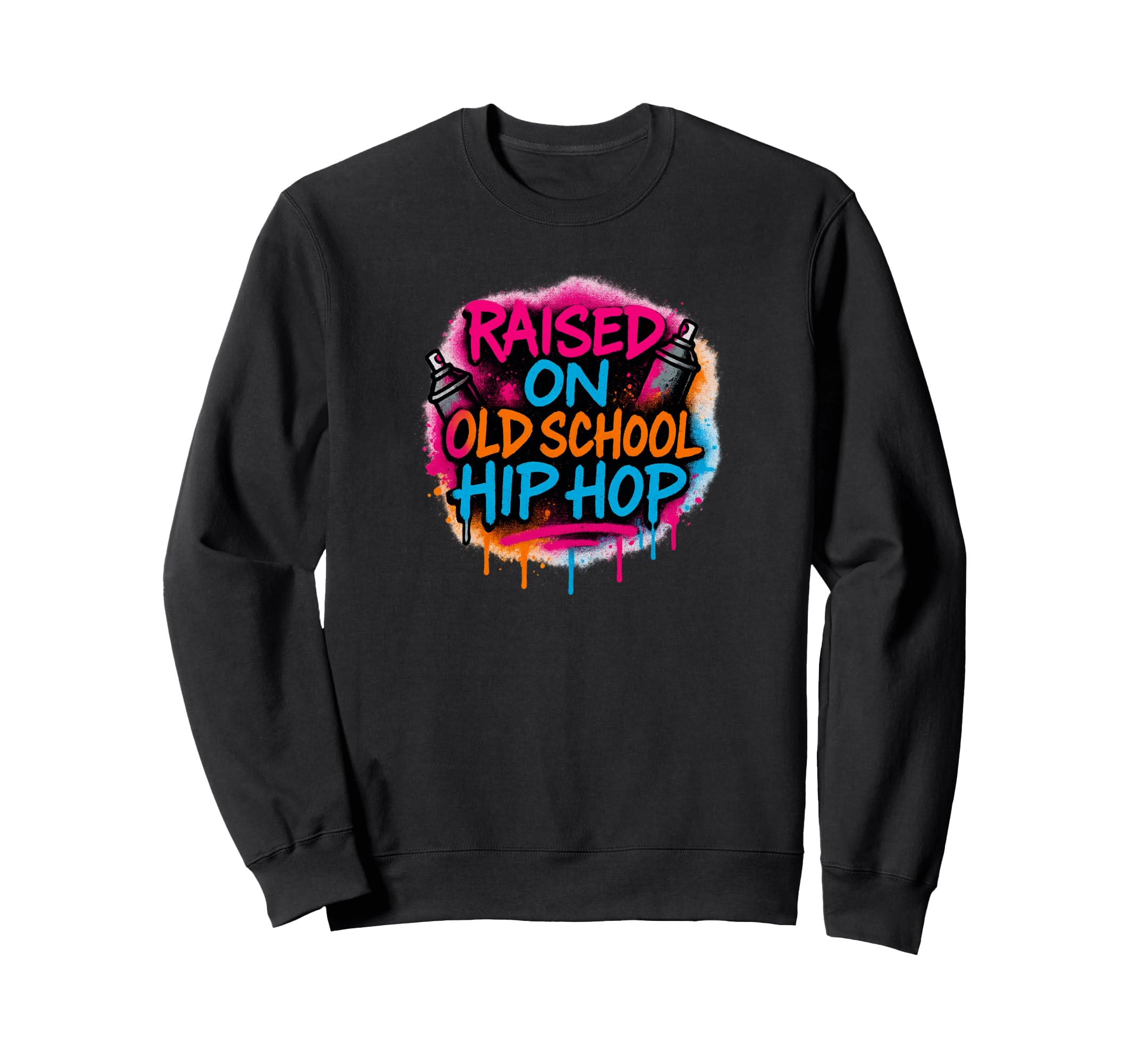 Raised Old School Hip Hop Quick Sweatshirt - Unique Graphic Men Women - T-Shirt, Sweatshirt, Hoodie