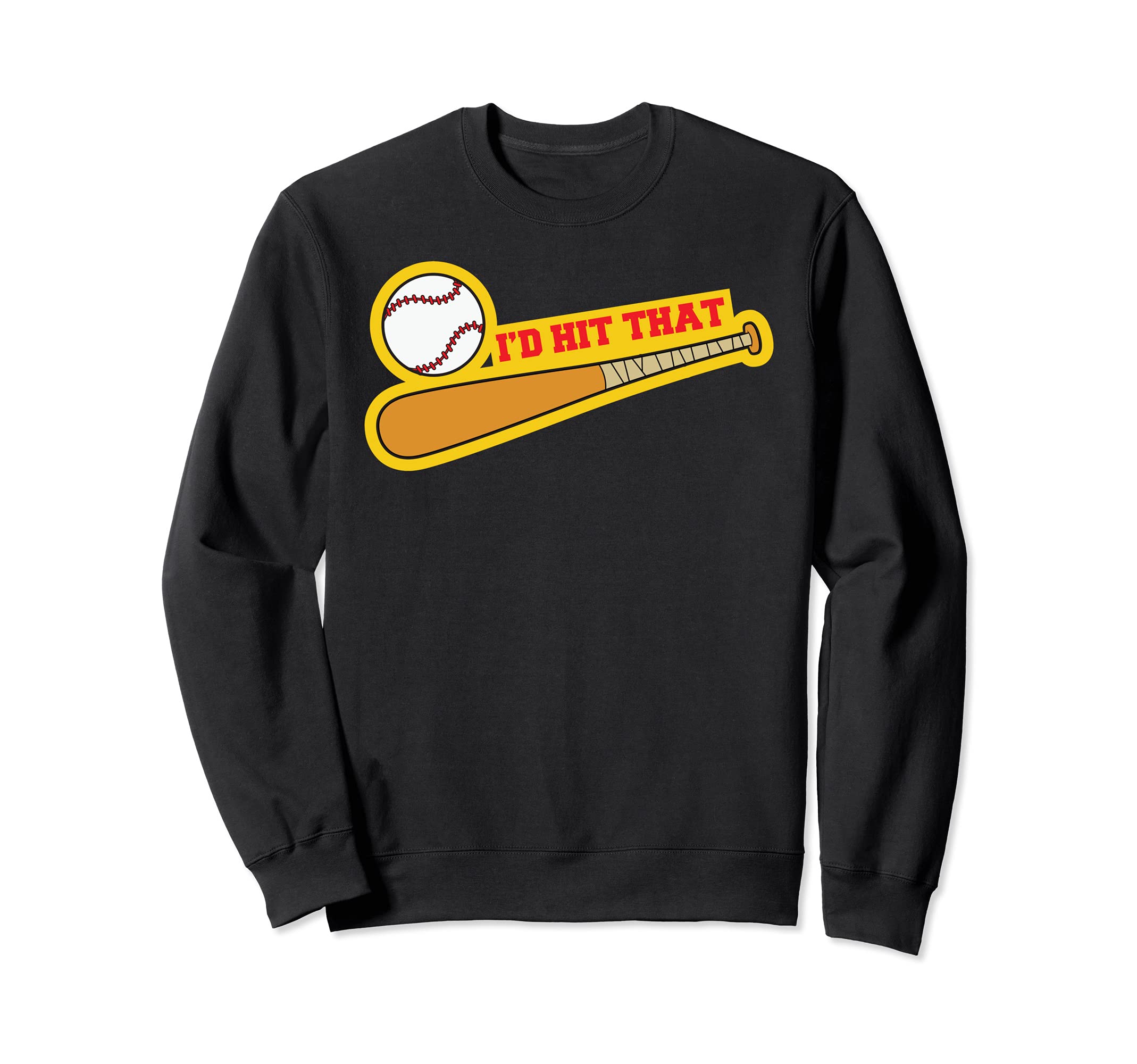 Id Hit That Baseball Sweatshirt - Trendy Graphic for Adults - T-Shirt, Sweatshirt, Hoodie