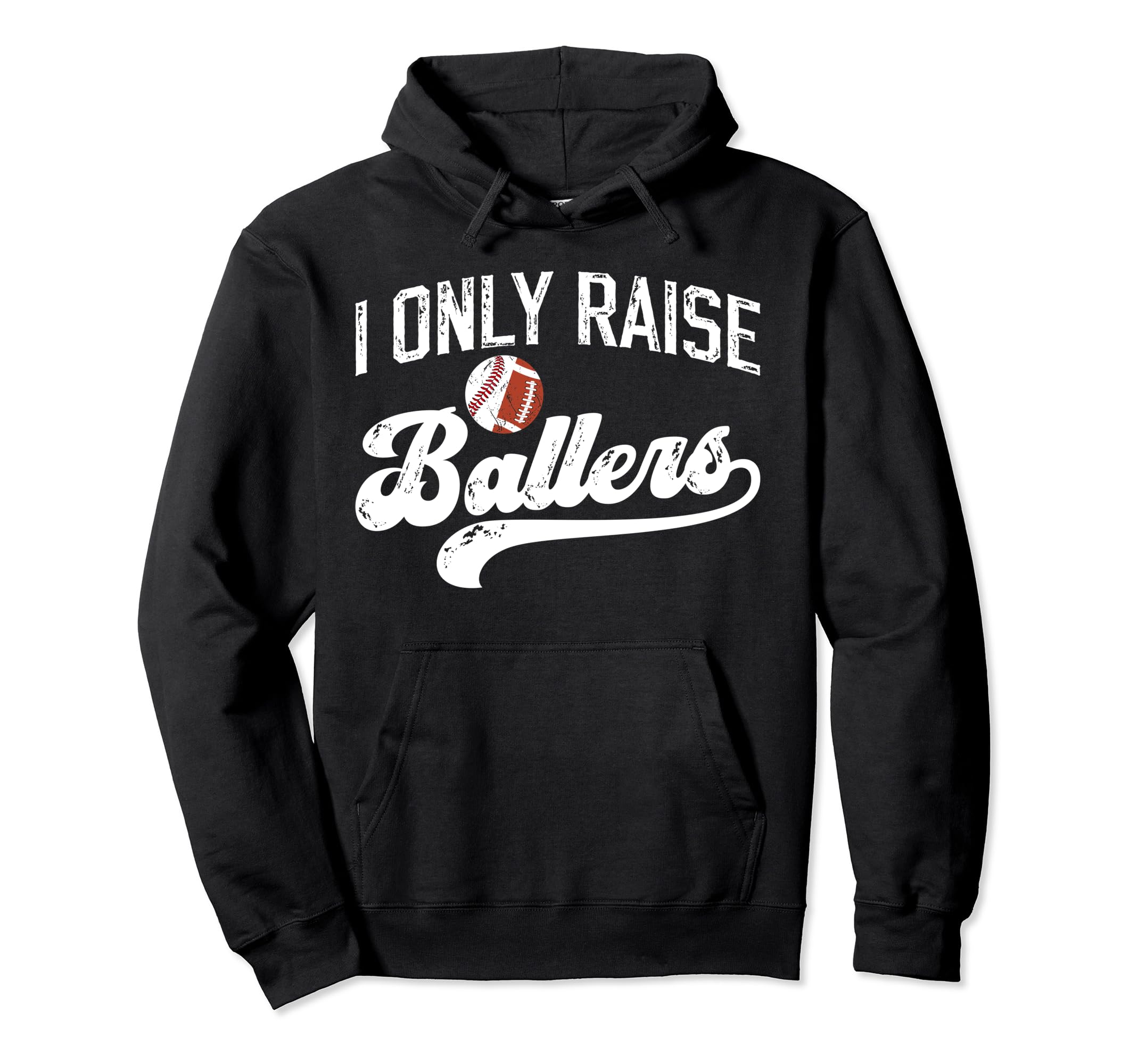 I Only Raise Ballers Baseball Football Hoodie - Unique Graphic for Adults - T-Shirt, Sweatshirt, Hoodie