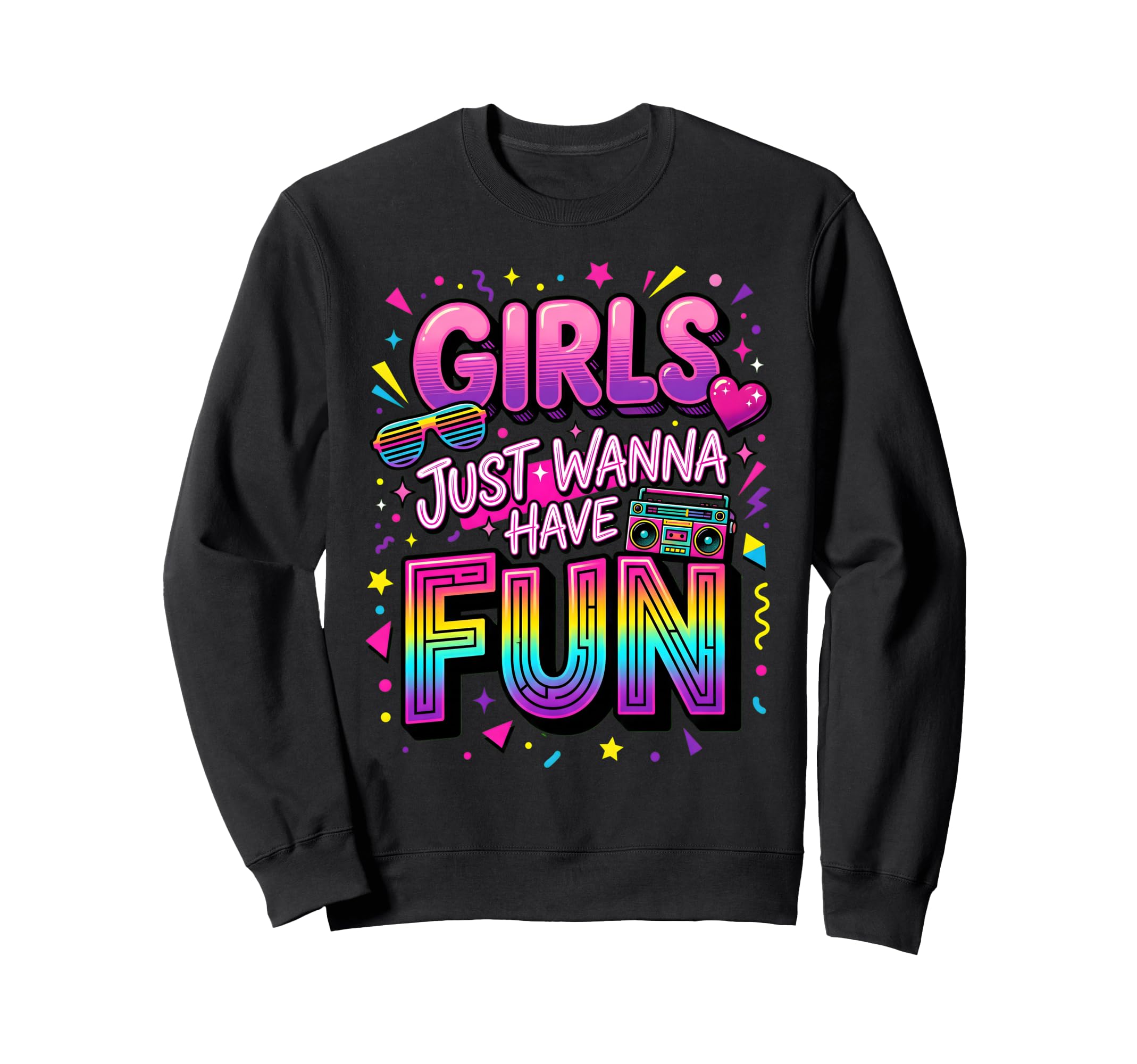 Just Wanna Have Fun 70S 80S 90S Hoodie - Casual Everyday Wear Men Women - T-Shirt, Sweatshirt, Hoodie