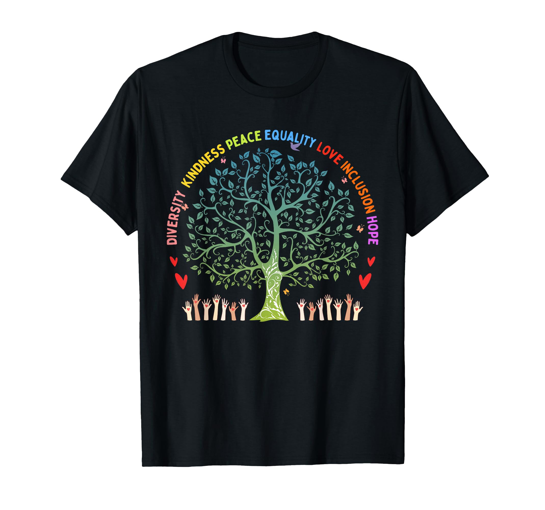 Kindness Peace Equality Love T-Shirt - Fun Novelty Design Men Women - T-Shirt, Sweatshirt, Hoodie