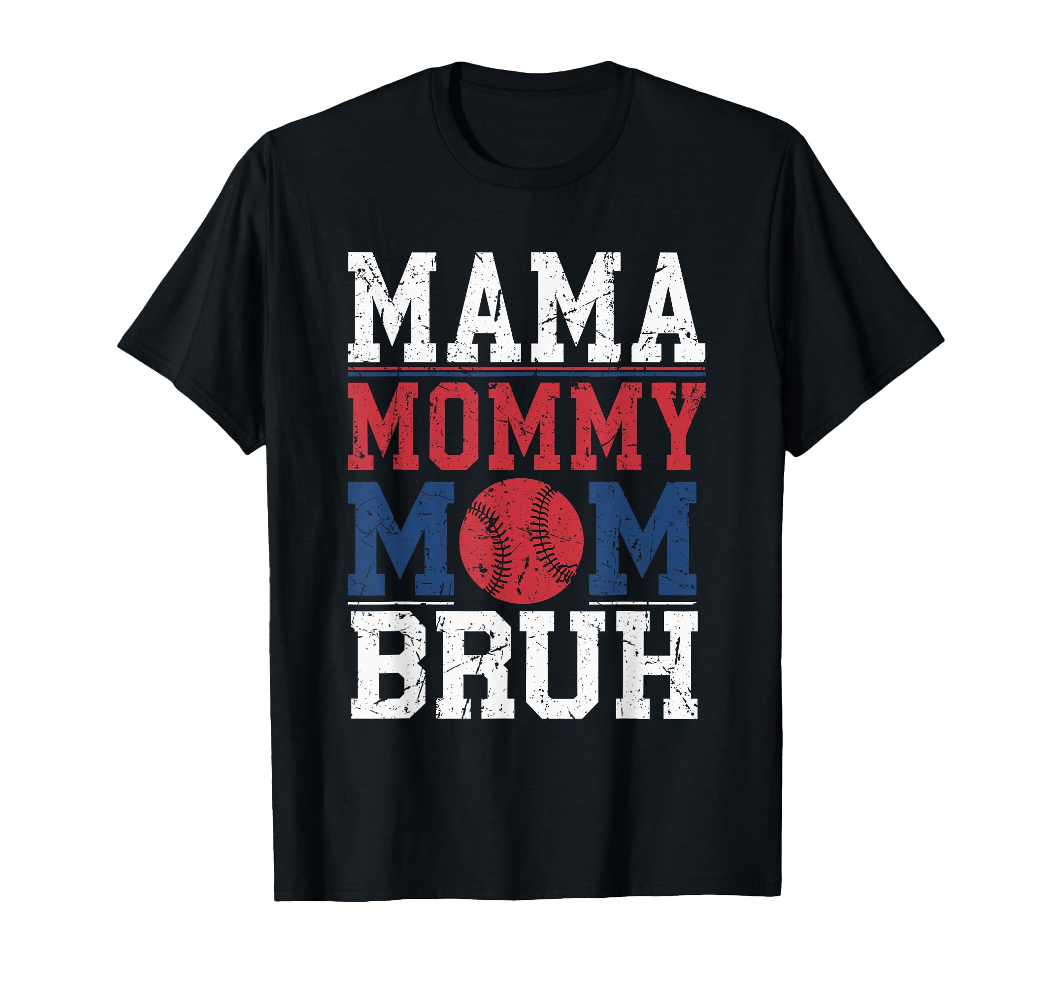Mama Mommy Mom Bruh Baseball Moms Sport T-Shirt - Novelty Apparel Unisex - T-Shirt, Sweatshirt, Hoodie