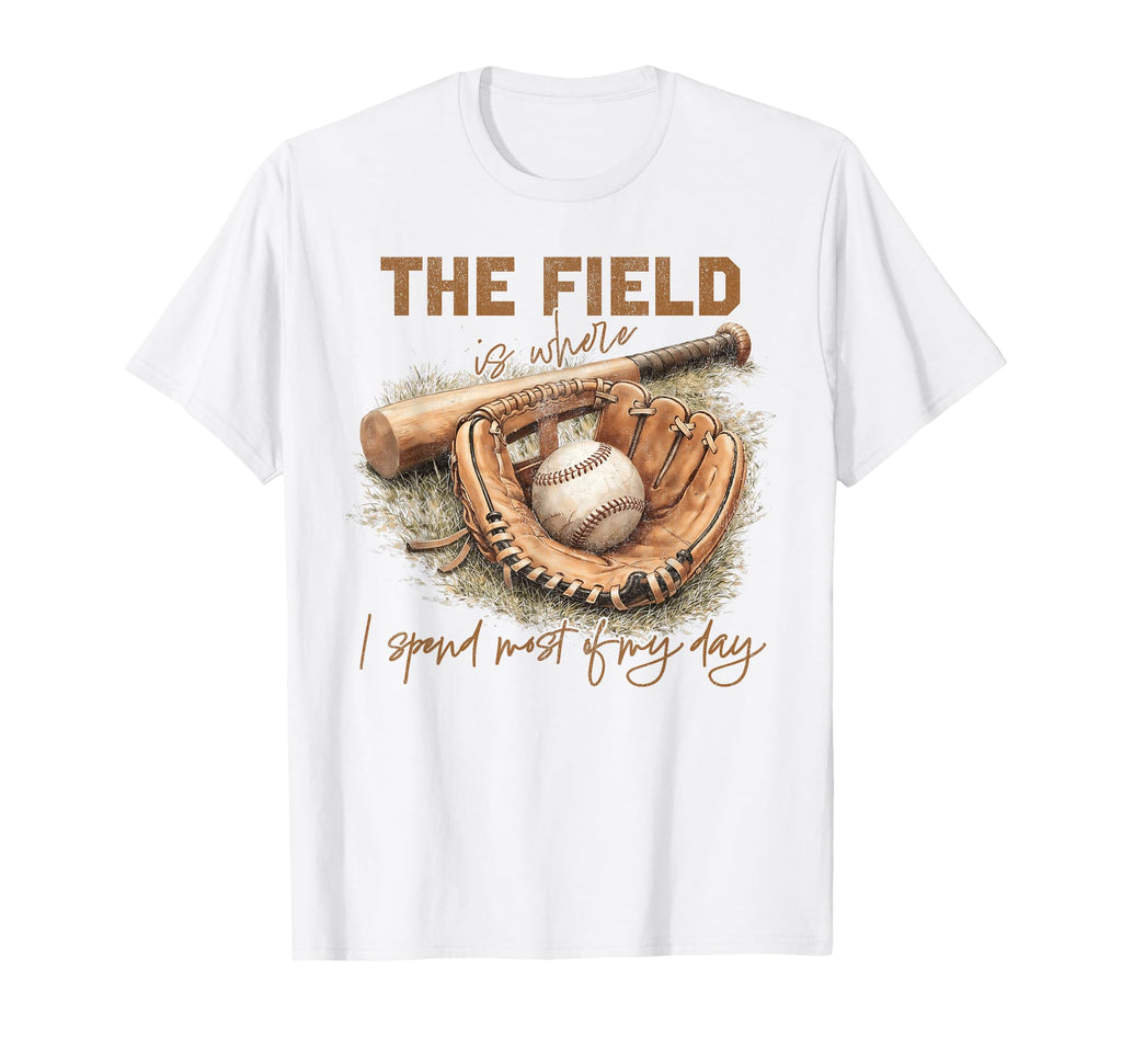 Baseball Mom Field Is Where I Spend T-Shirt - Casual Everyday Wear Unisex - T-Shirt, Sweatshirt, Hoodie