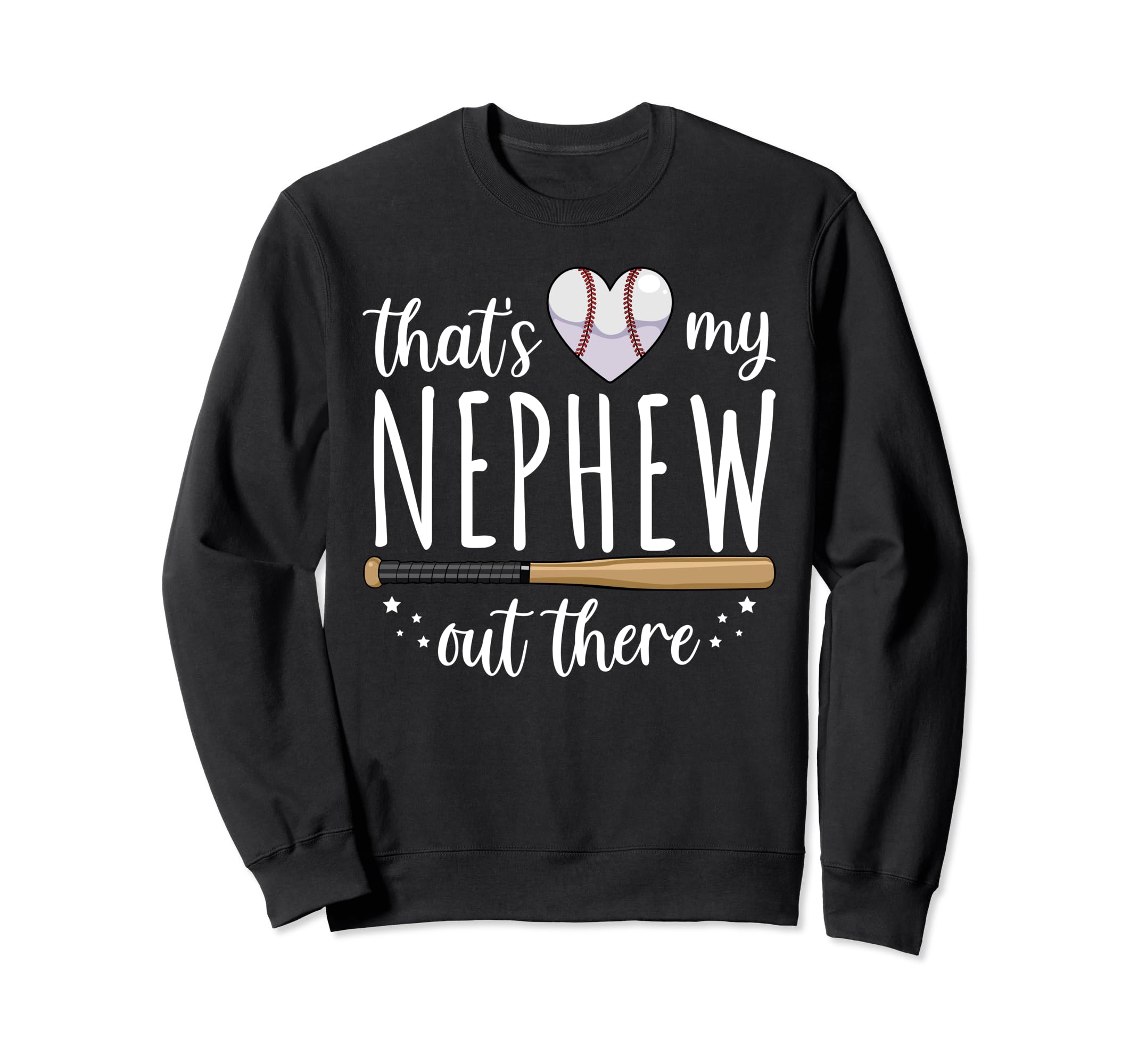 Thats My Nephew Out There Baseball Sweatshirt - Unique Graphic for Adults - T-Shirt, Sweatshirt, Hoodie