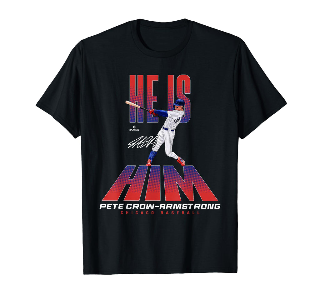 He Is Him Pete Crow Armstrong Chicago T-Shirt - Minimalist Print Men Women - T-Shirt, Sweatshirt, Hoodie