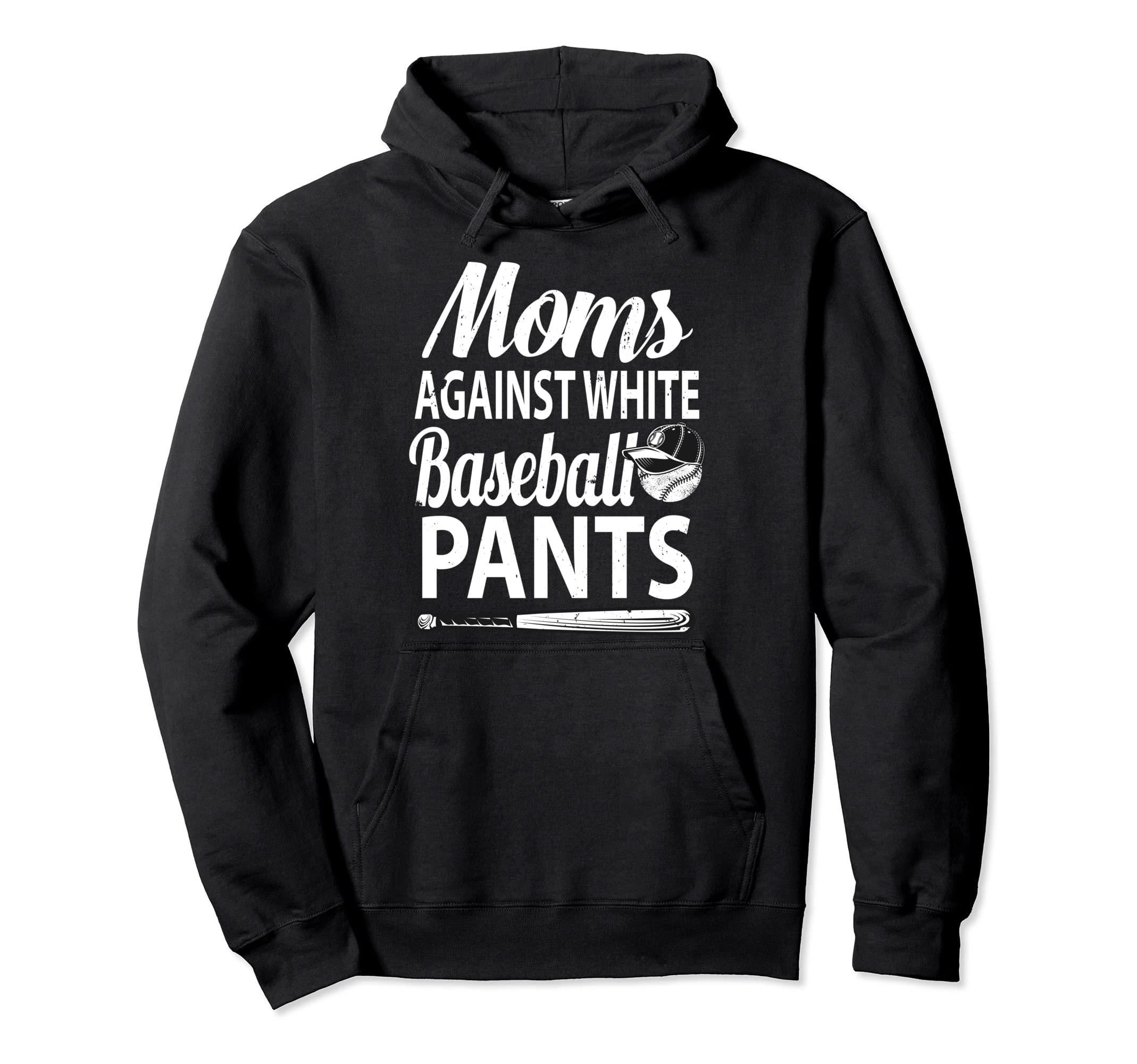 Moms Against White Baseball Pants Hoodie - Streetwear Style for Adults - T-Shirt, Sweatshirt, Hoodie