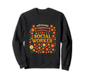 Social Worker Flower Boho Sweatshirt - Unique Graphic Unisex - T-Shirt, Sweatshirt, Hoodie