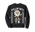 Rollin Into Tk Daisy Roller Skate Sweatshirt - Trendy Graphic for Adults - T-Shirt, Sweatshirt, Hoodie