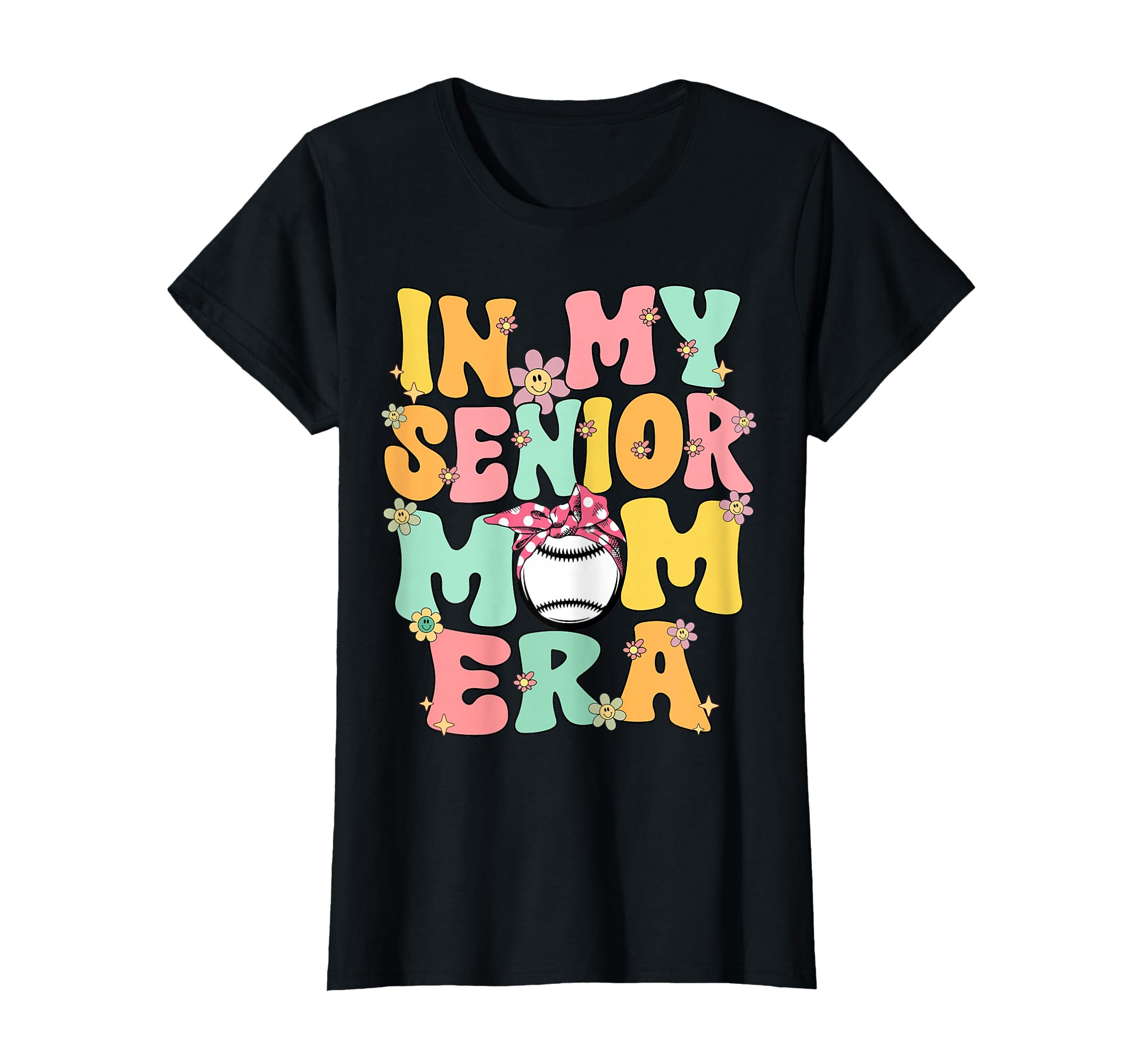 My Senior Baseball Mom Era Senior T-Shirt - Casual Everyday Wear Men Women - T-Shirt, Sweatshirt, Hoodie