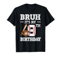 Bruh Its My 9Th Birthday 9 Year Old T-Shirt - Graphic Print Unisex - T-Shirt, Sweatshirt, Hoodie