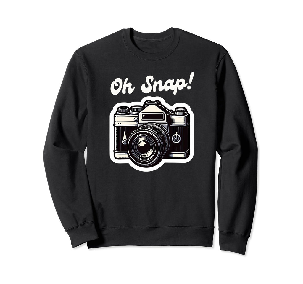 Oh Snap Camera Funny Photographer Sweatshirt - Streetwear Style Men Women - T-Shirt, Sweatshirt, Hoodie