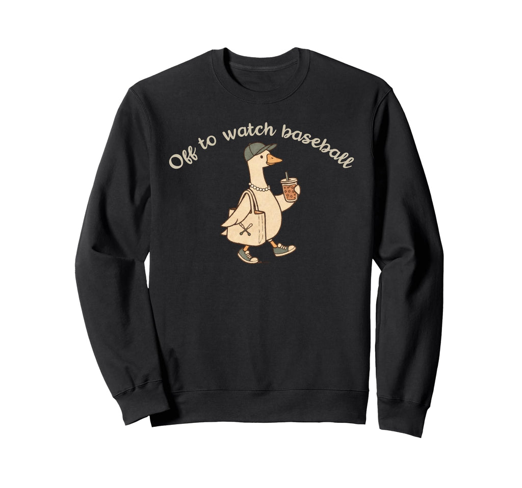 Off To Watch Baseball Goose Goose Sweatshirt - Streetwear Style for Adults - T-Shirt, Sweatshirt, Hoodie