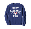 My Baseball Mom Era My Baseball Mom Sweatshirt - Trendy Graphic for Adults - T-Shirt, Sweatshirt, Hoodie