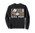 Loud And Proud Ball Mom Leopard Sweatshirt - Custom Art Print Men Women - T-Shirt, Sweatshirt, Hoodie