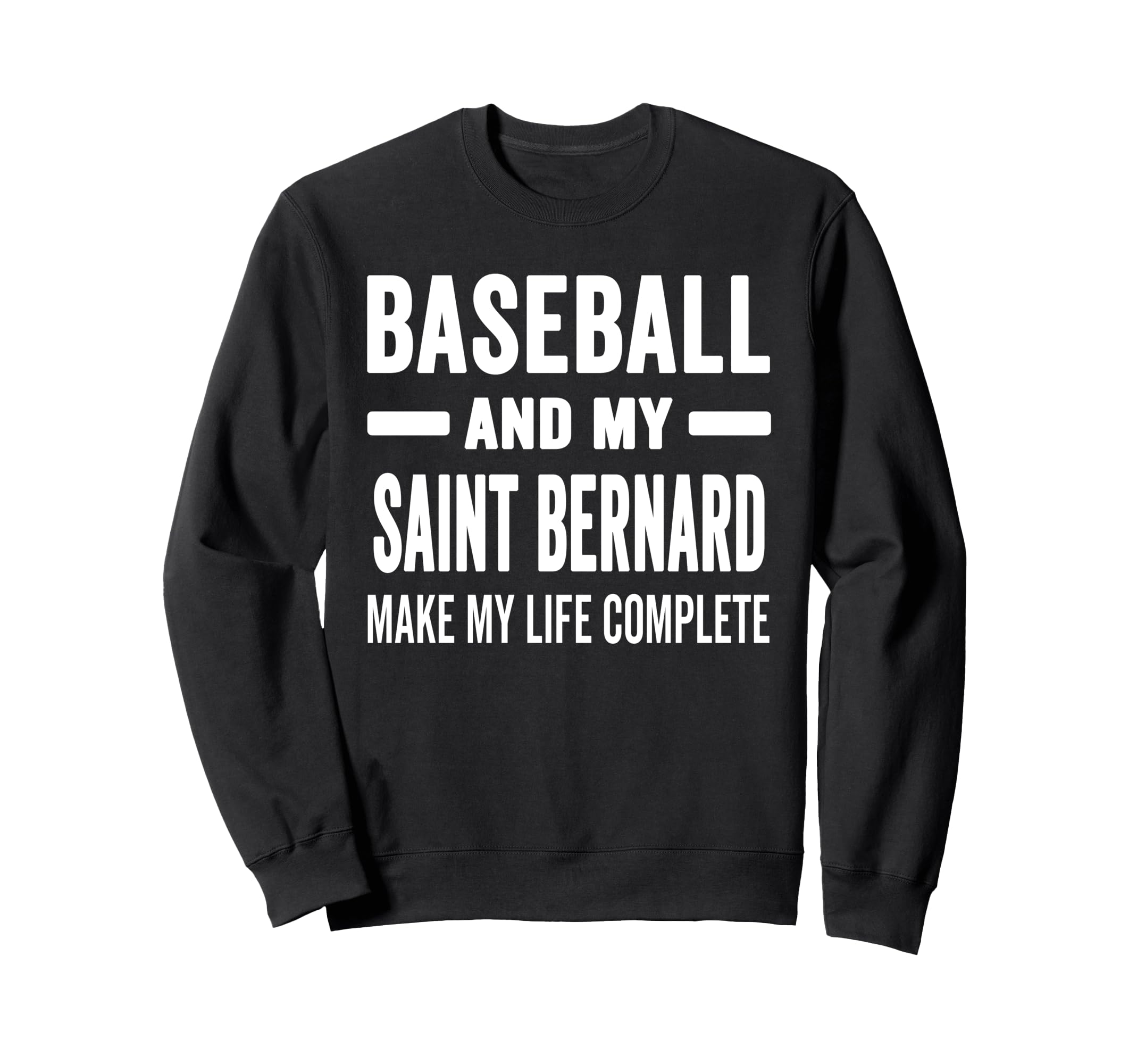 Baseball And My Saint Bernard Sweatshirt - Casual Everyday Wear Unisex - T-Shirt, Sweatshirt, Hoodie