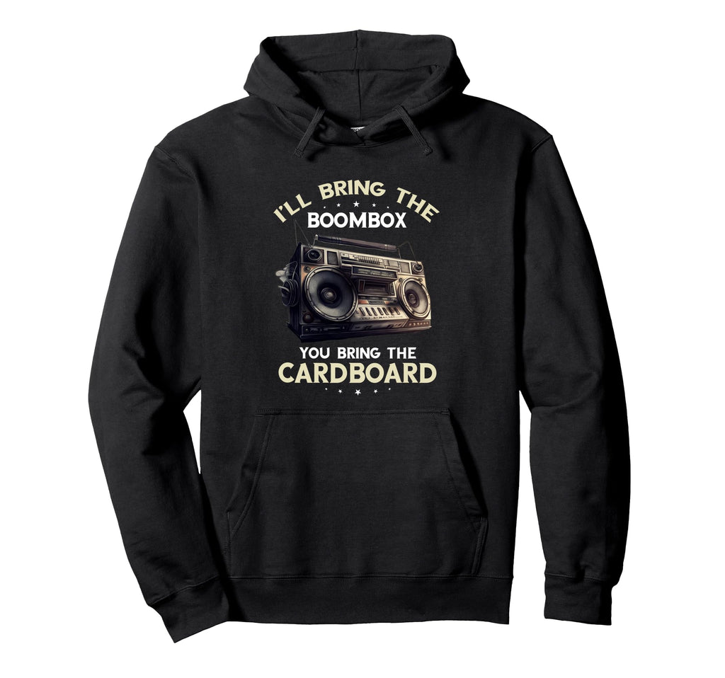 Ill Bring Boombox 1990S Oldschool Hip Hoodie - Novelty Apparel for Adults - T-Shirt, Sweatshirt, Hoodie