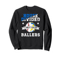 House Divided I Only Raise Ballers Sweatshirt - Novelty Apparel Men Women - T-Shirt, Sweatshirt, Hoodie