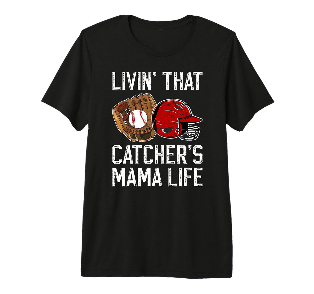 Baseball Catcher Mama Life Baseball T-Shirt - Streetwear Style Unisex - T-Shirt, Sweatshirt, Hoodie