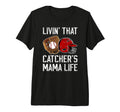 Baseball Catcher Mama Life Baseball T-Shirt - Streetwear Style Unisex - T-Shirt, Sweatshirt, Hoodie