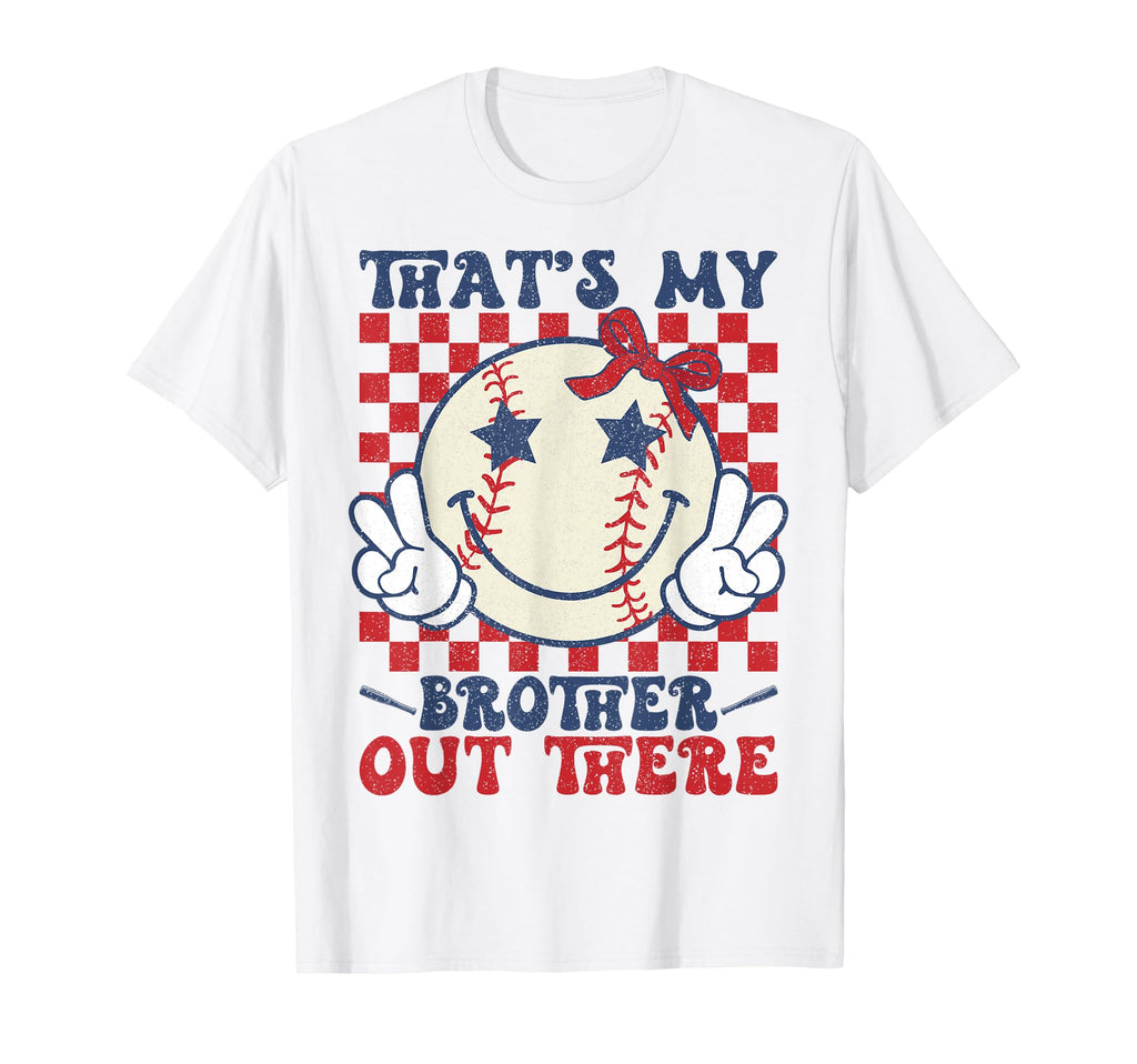 Thats My Brother Out There Baseball T-Shirt - Streetwear Style Unisex - T-Shirt, Sweatshirt, Hoodie