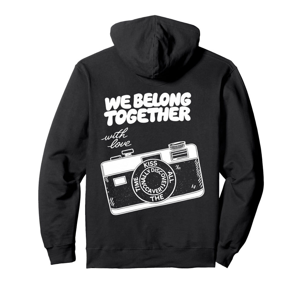We Belong Together Camera Love Hoodie - Streetwear Style Men Women - T-Shirt, Sweatshirt, Hoodie