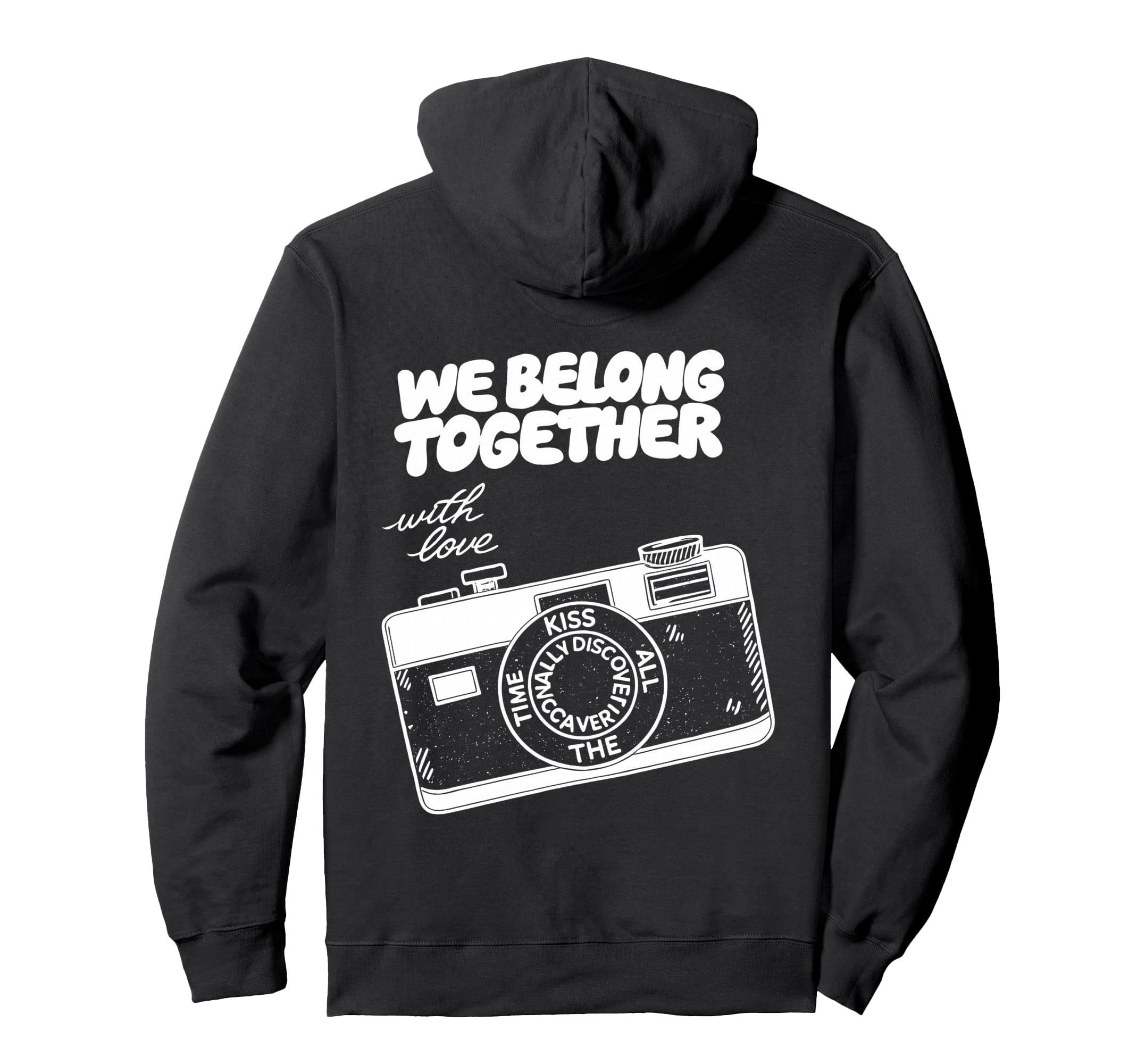 We Belong Together Camera Love Hoodie - Streetwear Style Men Women - T-Shirt, Sweatshirt, Hoodie